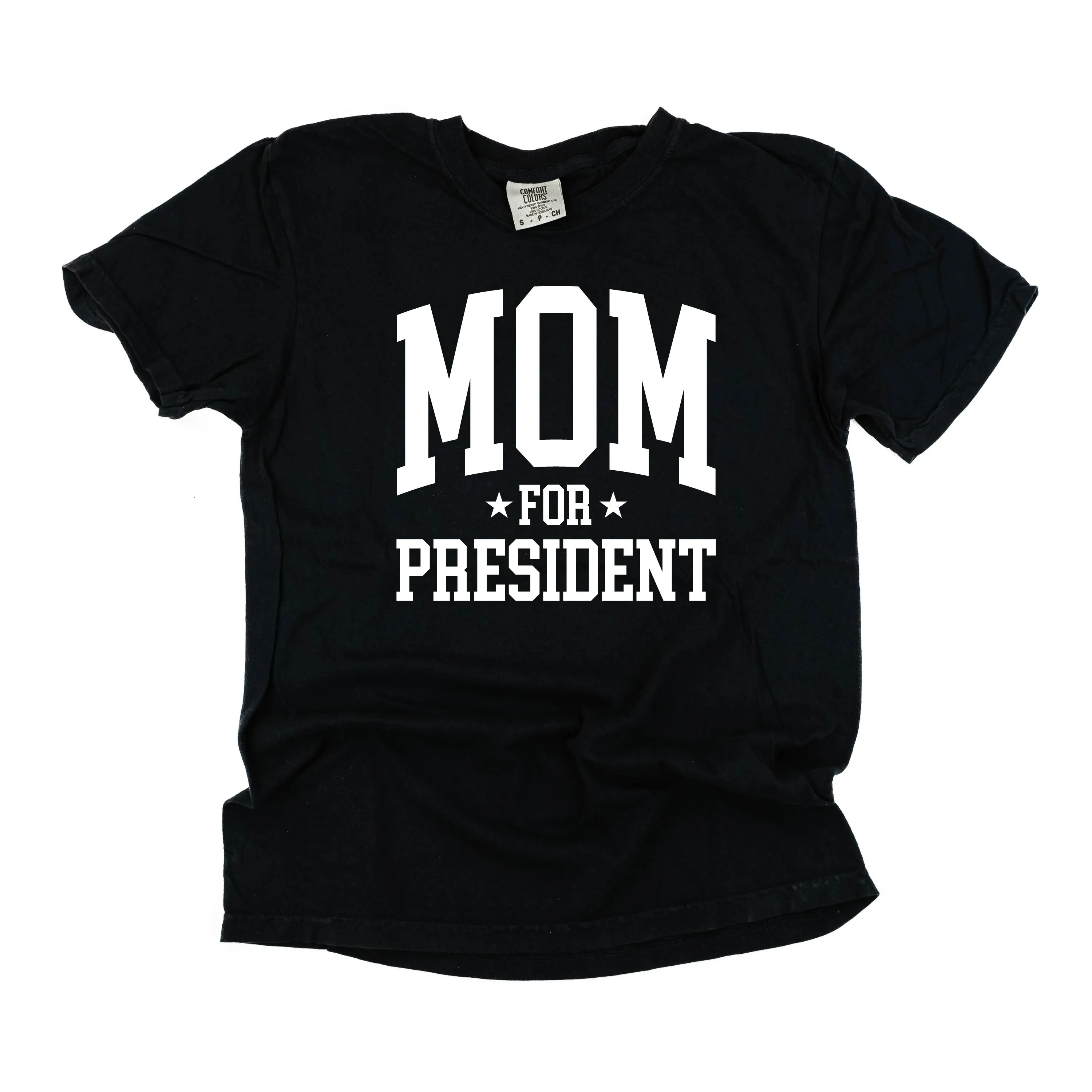 Mom For President - SHORT SLEEVE COMFORT COLORS TEE