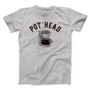 Pot Head Men/Unisex T-Shirt